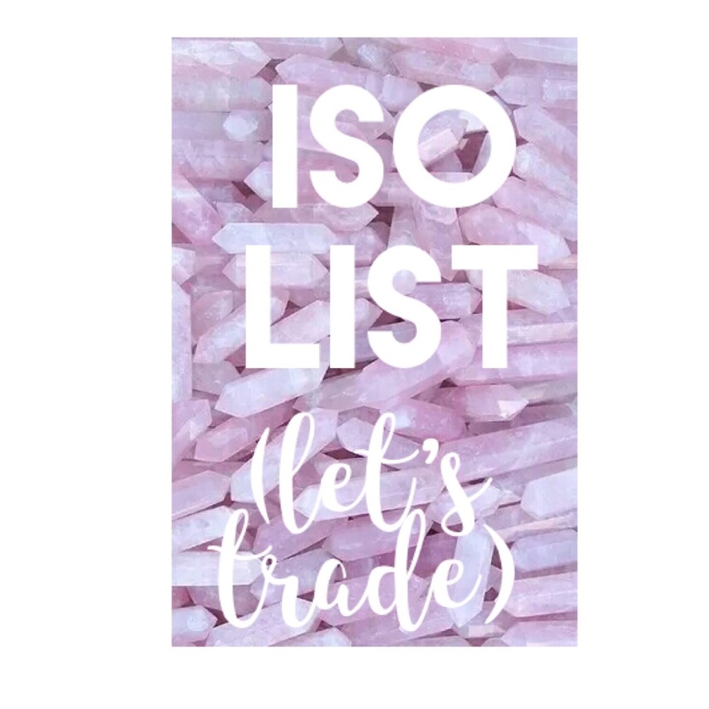 *ISO* all of these things! :] TRADE ME